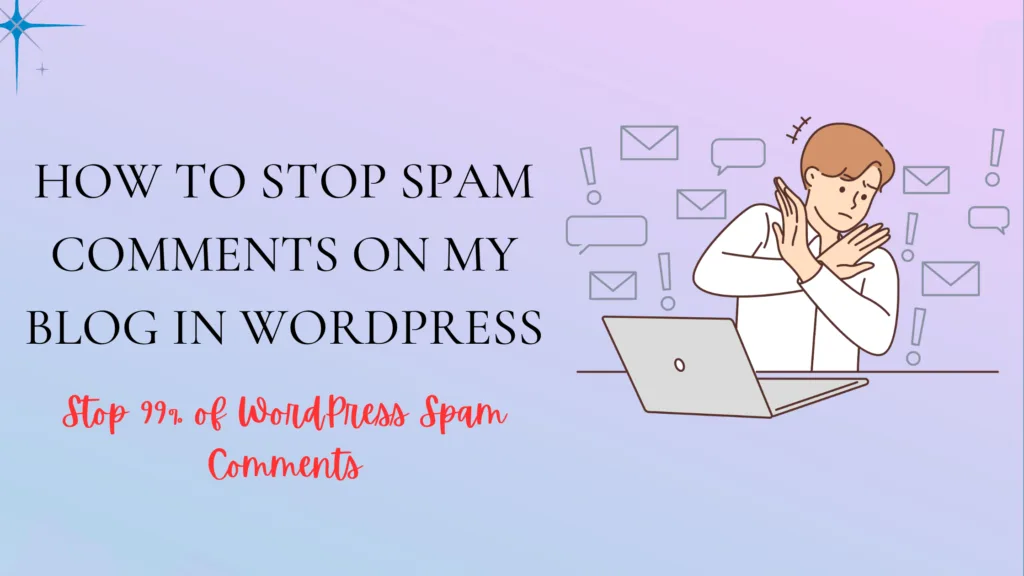 How to stop spam comments on my blog in wordpress.