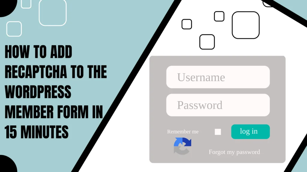 How to add recaptcha to the WordPress member form in 15 minutes.