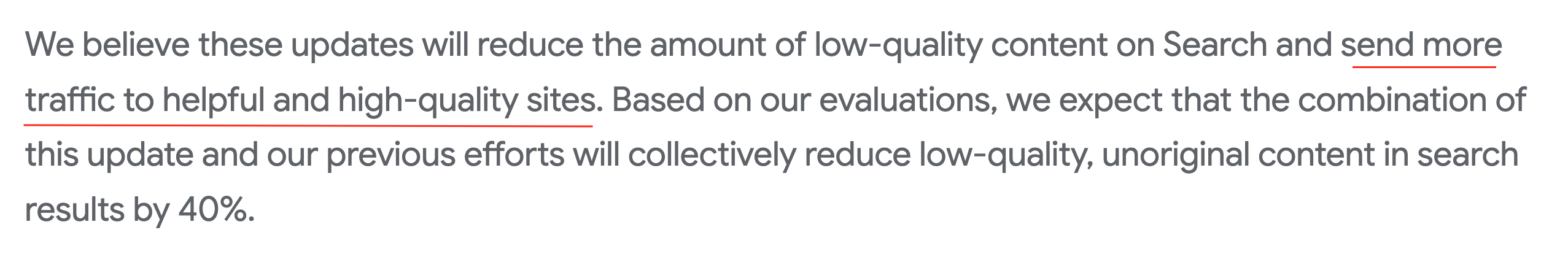 Google will send more traffic to helpful and high-quality website.